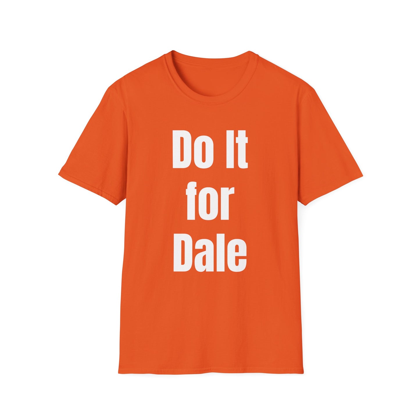 Do it for Dale T-Shirt